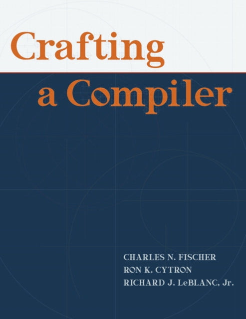 Book cover of: Crafting A Compiler. By: Charles N. Fischer