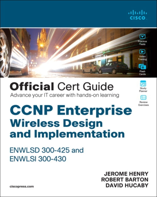 Book cover of: CCNP Enterprise Wireless Design ENWLSD 300-425 and Implementation ENWLSI 300-430 Official Cert Guide. By: HENRY JEROME