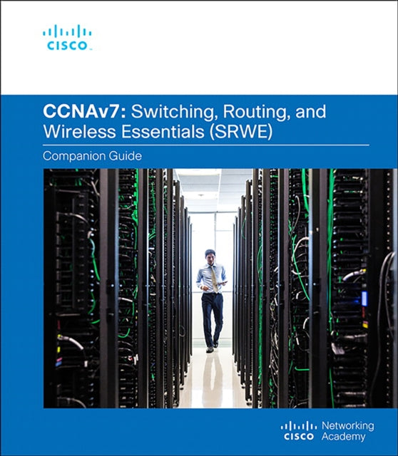 Book cover of: Switching, Routing, and Wireless Essentials Companion Guide (CCNAv7). By: Cisco Networking Cisco Networking Academy