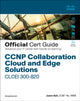 CCNP Collaboration Cloud and Edge Solutions CLCEI 300-820 Official Cert Guide 9780136733720 Jason Ball