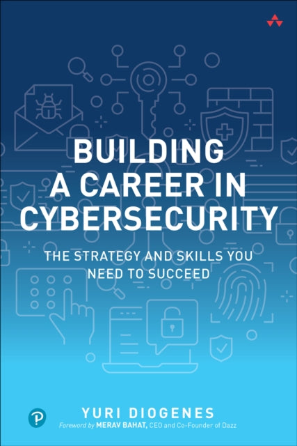 Book cover of: Building a Career in Cybersecurity. By: YURI DIOGENES