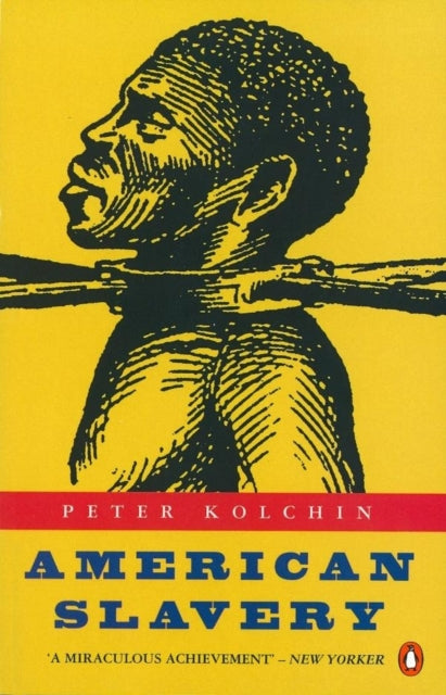 Book cover of: American Slavery. By: Peter Kolchin