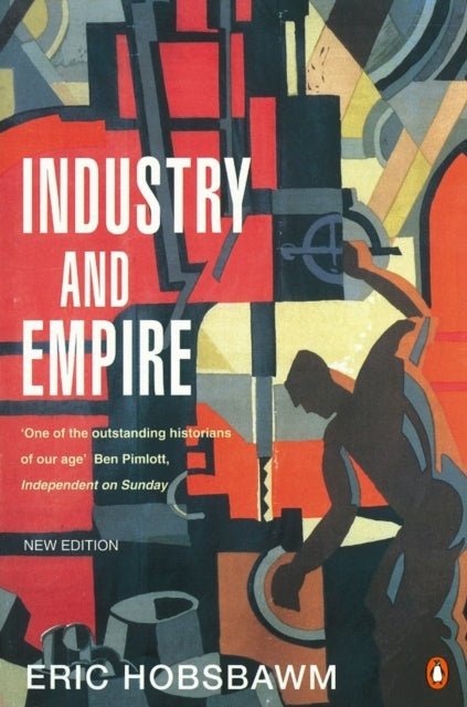 Book cover of: Industry and Empire. By: Eric Hobsbawm
