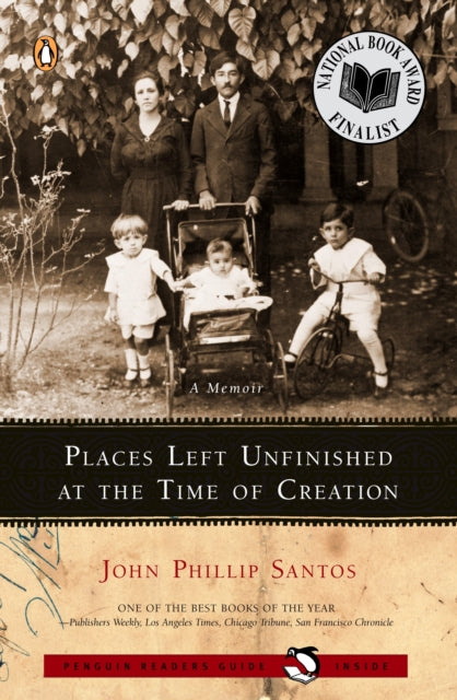 Book cover of: Places Left Unfinished at the Time of Creation. By: John Phillip Santos
