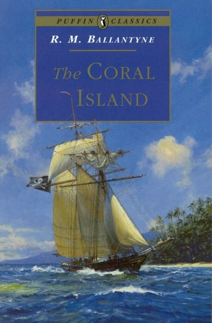 Book cover of: Coral Island. By: Robert Michael Ballantyne