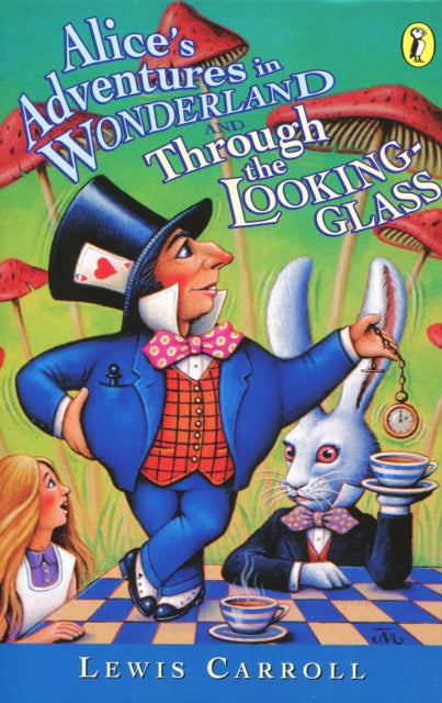 Book cover of: Alice's Adventures in Wonderland & Through the Looking Glass. By: Lewis Carroll