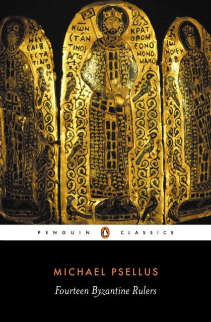 Book cover of: Fourteen Byzantine Rulers. By: Michael Psellus