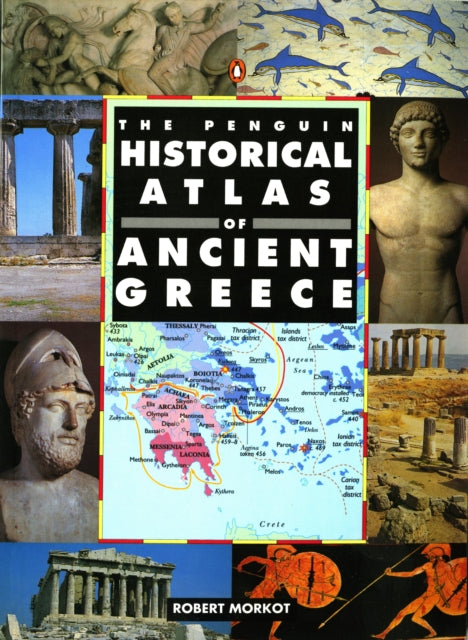 Book cover of: Penguin Historical Atlas of Ancient Greece. By: Robert Morkot