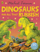 Book cover of: Dinosaurs and All That Rubbish. By: Michael Foreman
