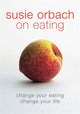 Book cover of: Susie Orbach on Eating. By: Susie Orbach