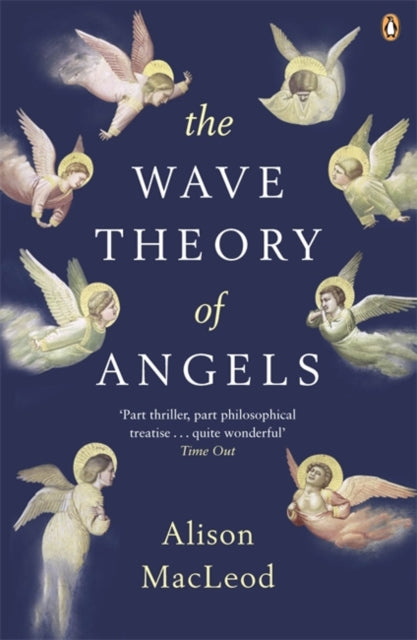 Book cover of: Wave Theory of Angels. By: Alison MacLeod