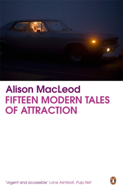 Book cover of: Fifteen Modern Tales of Attraction. By: Alison MacLeod