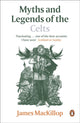 Book cover of: Myths and Legends of the Celts. By: James MacKillop