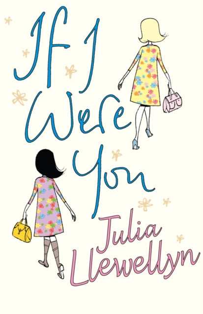 Book cover of: If I Were You. By: Julia Llewellyn