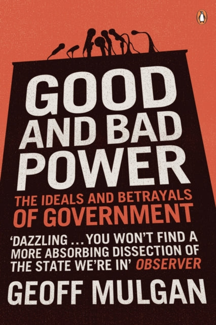 Book cover of: Good and Bad Power. By: Geoff Mulgan