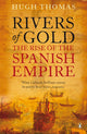 Rivers of Gold, The Rise of the Spanish Empire 9780141034485 Hugh Thomas