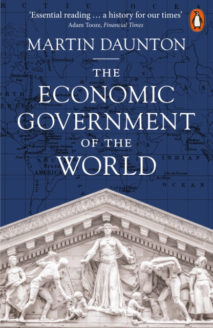 Economic Government of the World, 1933-2025 9780141038674 Martin Daunton