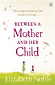 Book cover of: Between a Mother and her Child. By: Elizabeth Noble