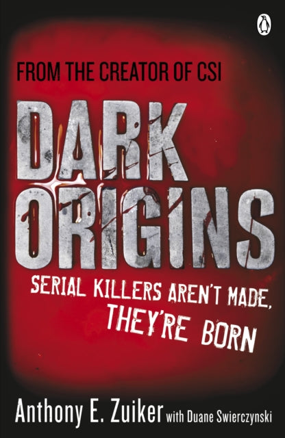 Book cover of: Dark Origins. By: Anthony E. Zuiker