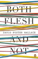 Book cover of: Both Flesh And Not. By: David Foster Wallace
