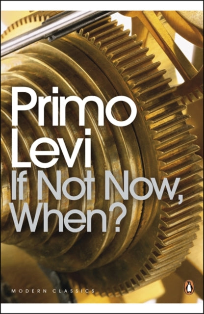 Book cover of: If Not Now, When?. By: Primo Levi