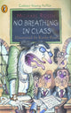 Book cover of: No Breathing in Class