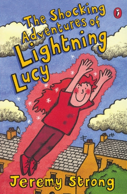 Book cover of: Shocking Adventures of Lightning Lucy. By: Jeremy Strong