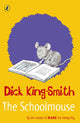 Book cover of: Schoolmouse. By: Dick King-Smith
