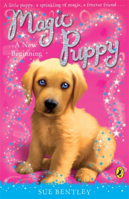 Book cover of: Magic Puppy: A New Beginning. By: Bentley, Sue