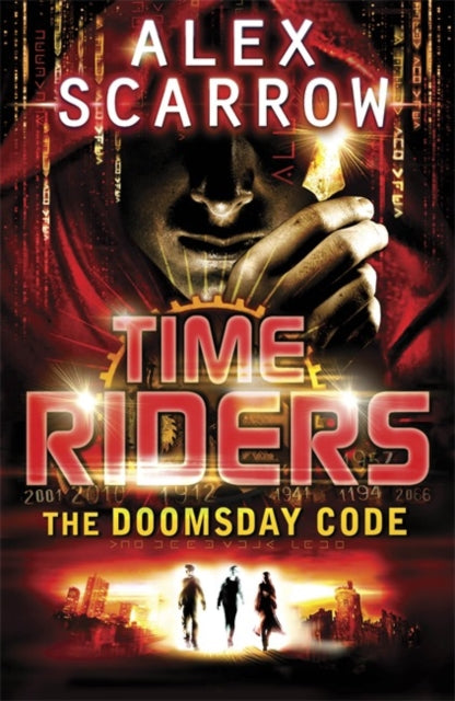 Book cover of: TimeRiders: The Doomsday Code (Book 3). By: Alex Scarrow