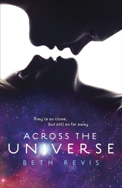 Book cover of: Across the Universe. By: Beth Revis