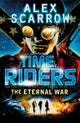 Book cover of: TimeRiders: The Eternal War (Book 4). By: Alex Scarrow