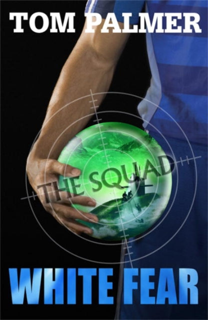 Book cover of: The Squad: White Fear. By: Tom Palmer