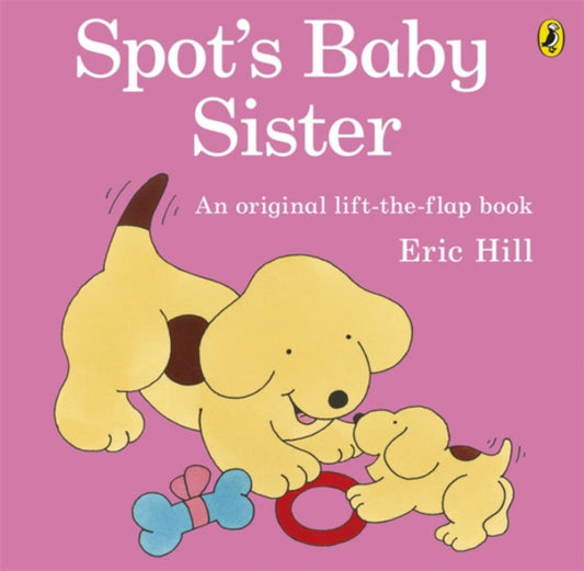 Book cover of: Spot's Baby Sister. By: Eric Hill
