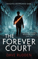 Book cover of: Forever Court (Knights of the Borrowed Dark Book 2). By: Dave Rudden