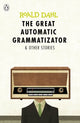 Book cover of: Great Automatic Grammatizator and Other Stories. By: Roald Dahl