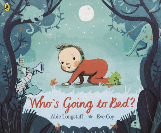 Book cover of: Who's Going to Bed?. By: Abie Longstaff