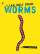 Book cover of: I Can Only Draw Worms