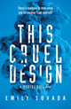 Book cover of: This Cruel Design. By: Emily Suvada