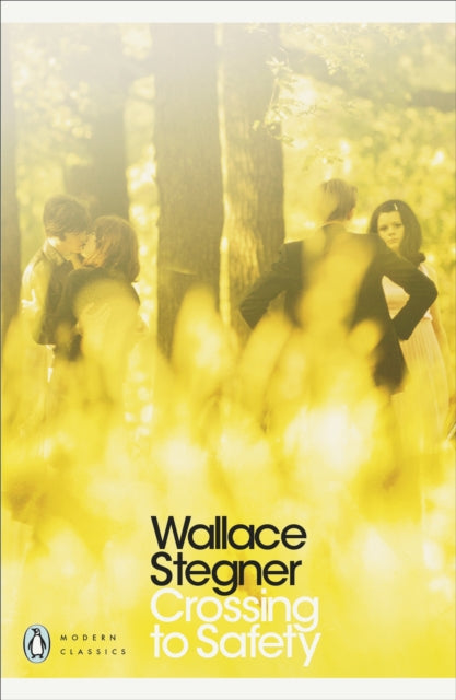 Crossing to Safety 9780141394954 Wallace Stegner