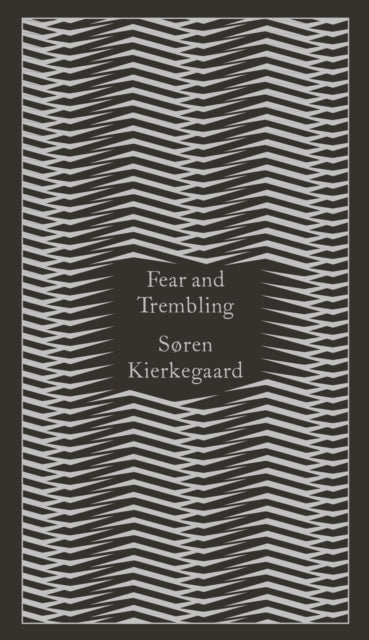 Fear and Trembling, Dialectical Lyric by Johannes De Silentio 9780141395883 Søren Kierkegaard