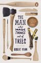 Man Who Made Things Out of Trees 9780141977515 Robert Penn