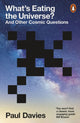 Book cover of: What's Eating the Universe?. By: Davies, Paul