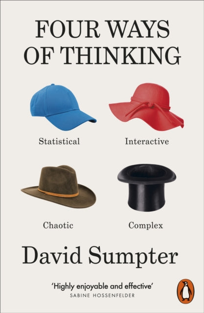 Four Ways of Thinking, Statistical, Interactive, Chaotic and Complex 9780141994857 David Sumpter