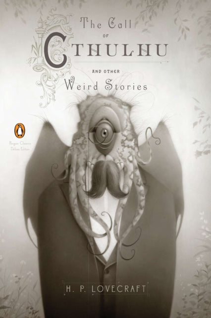 Book cover of: Call of Cthulhu and Other Weird Stories (Penguin Classics Deluxe Edition)