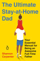 Book cover of: Ultimate Stay-at-Home Dad. By: Shannon Carpenter