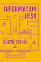 Book cover of: Information Desk. By: Robyn Schiff