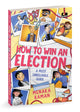 Book cover of: How to Win an Election. By: Menaka Raman