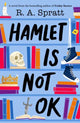 Book cover of: Hamlet is Not OK. By: R. A. Spratt