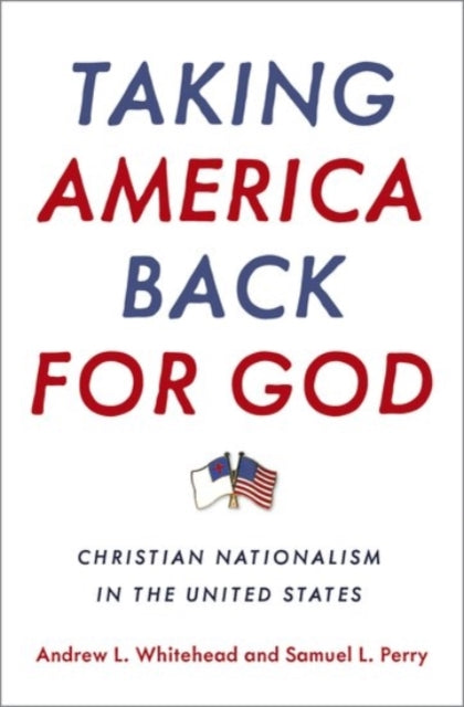 Book cover of: Taking America Back for God. By: Andrew L. Whitehead